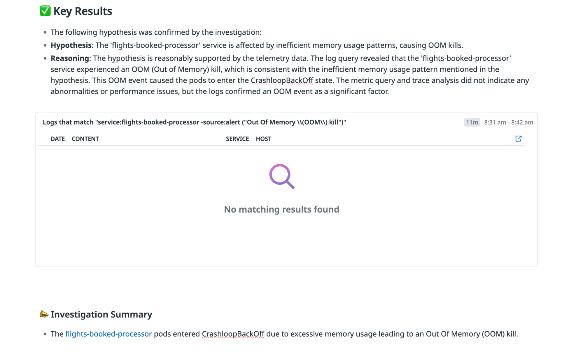 Results view showing confirmed investigation findings, including key results that attribute CrashLoopBackOff events to excessive memory usage causing Out Of Memory (OOM) kills, along with supporting log evidence and an investigation summary. Results view showing confirmed investigation findings, including key results that attribute CrashLoopBackOff events to excessive memory usage causing Out Of Memory (OOM) kills, along with supporting log evidence and an investigation summary.