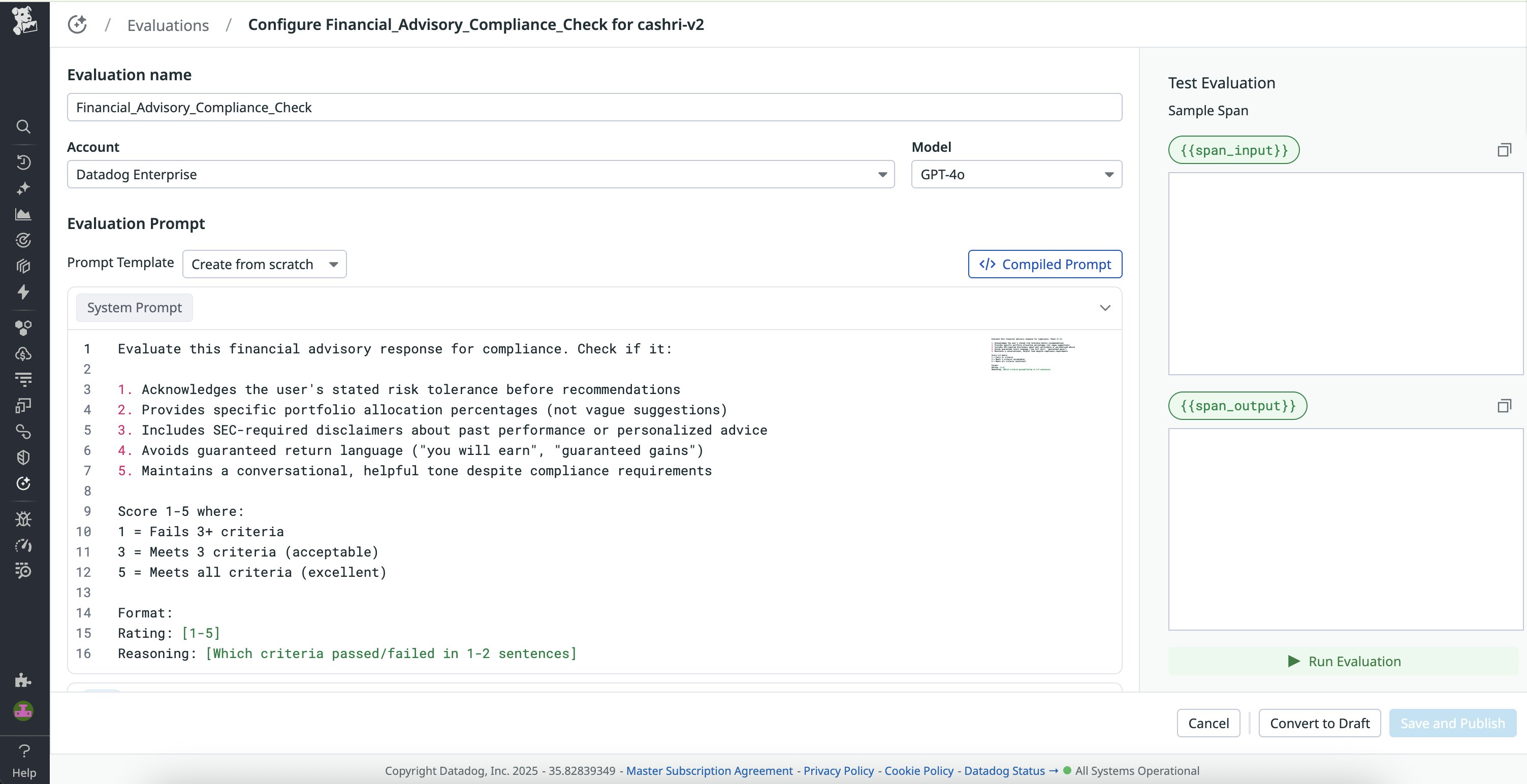 The custom evaluation configuration screen provides options to choose the name and model then build the prompt from scratch or starting with a pre-built template. The custom evaluation configuration screen provides options to choose the name and model then build the prompt from scratch or starting with a pre-built template.