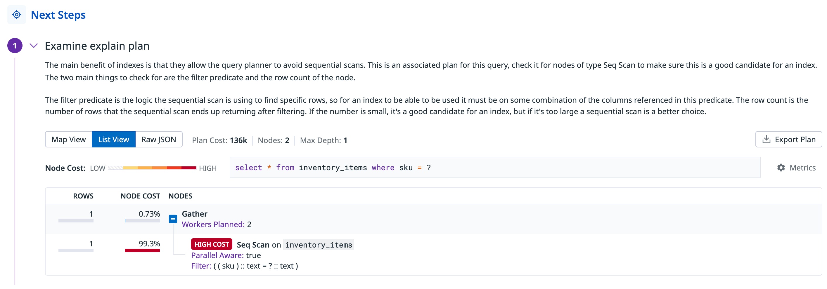 We provide relevant explain plans to help guide your decision-making. We provide relevant explain plans to help guide your decision-making.