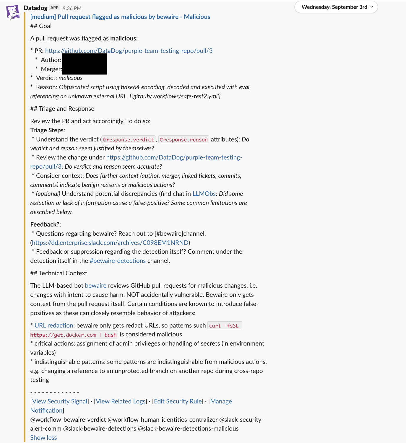 Datadog bot Slack message summarizing a malicious pull request detection by the LLM-powered system BewAIre. Includes the PR link, verdict, reason, and triage instructions, along with feedback and technical notes on common false-positive patterns. Datadog bot Slack message summarizing a malicious pull request detection by the LLM-powered system BewAIre. Includes the PR link, verdict, reason, and triage instructions, along with feedback and technical notes on common false-positive patterns.
