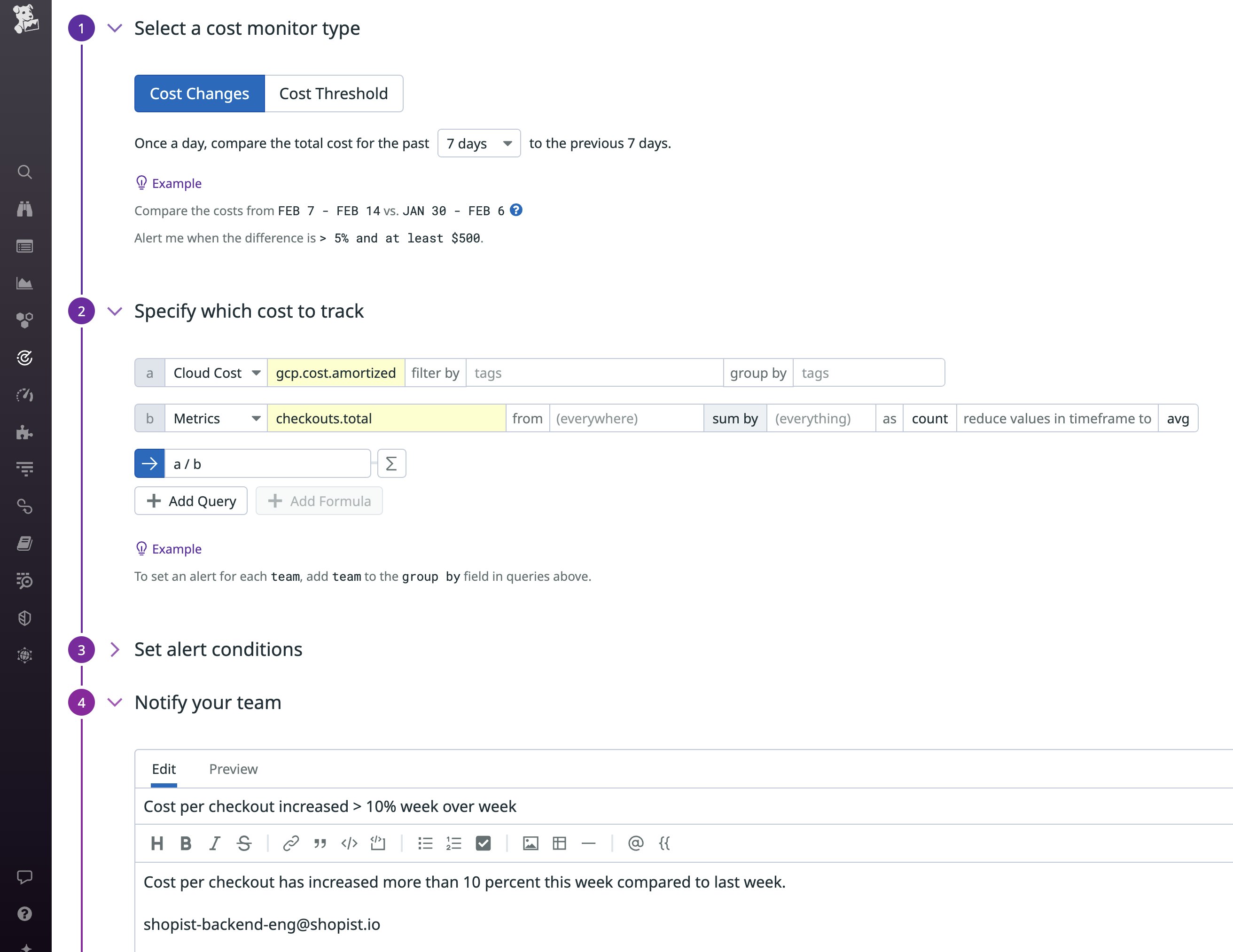Cost change monitors can help automatically alert you when the week-over-week change in the cost per customer checkout exceeds a certain percentage. Cost change monitors can help automatically alert you when the week-over-week change in the cost per customer checkout exceeds a certain percentage.