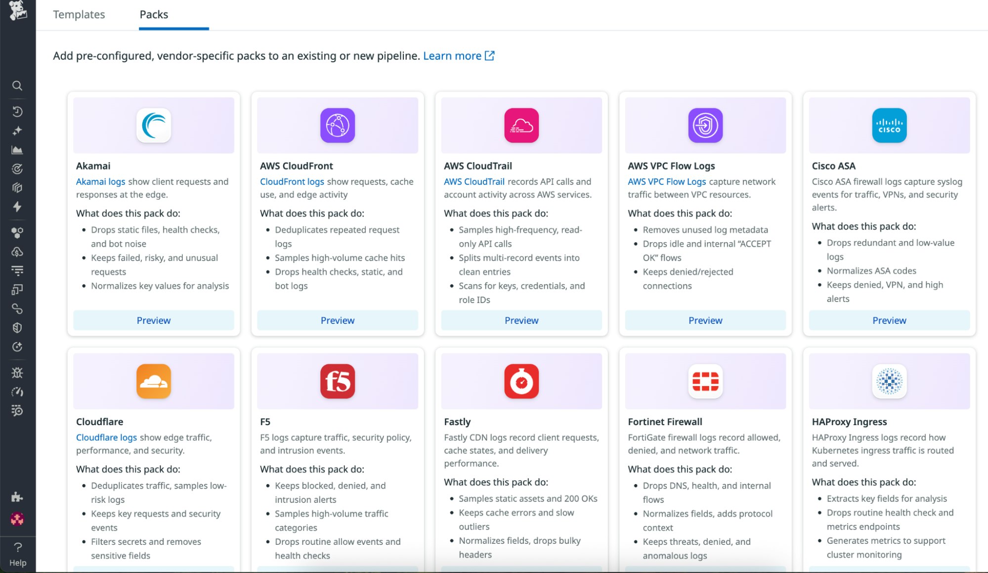 A screenshot of the Datadog Packs catalog showing a selectionof pre-configured, vendor-specific pack you can add to an existing or new Observability Pipeline. A screenshot of the Datadog Packs catalog showing a selectionof pre-configured, vendor-specific pack you can add to an existing or new Observability Pipeline.