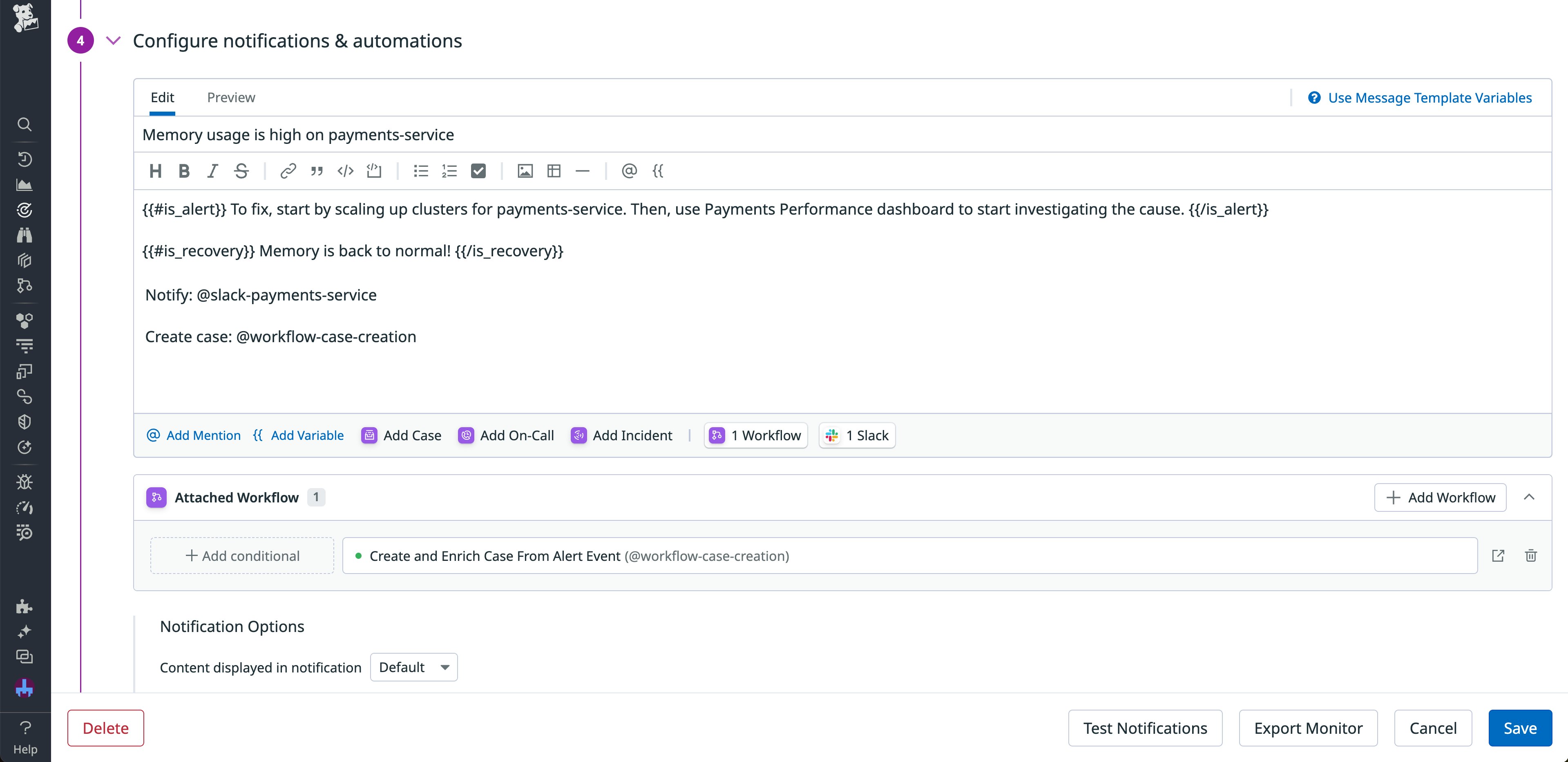 The notification configuration and automation options for a monitor. The notification configuration and automation options for a monitor.