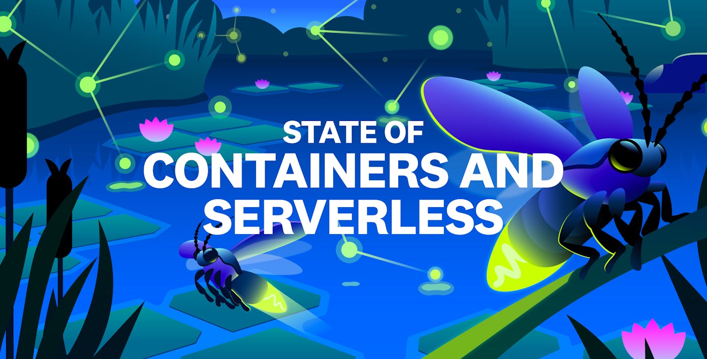State of Containers and Serverless