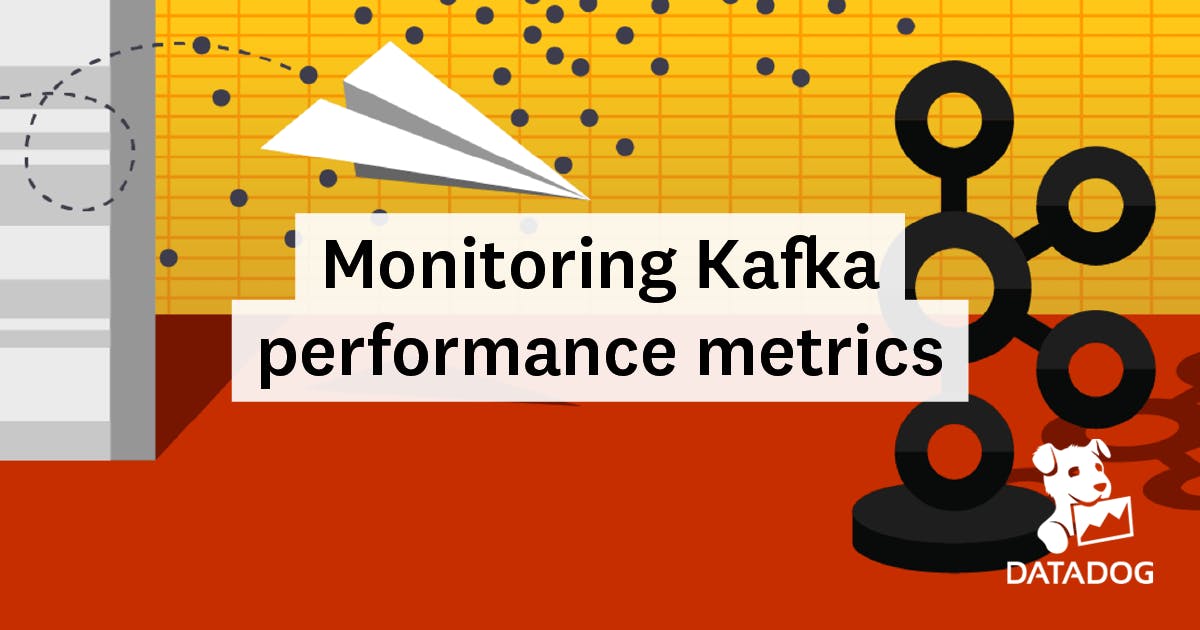 Monitoring Kafka performance metrics Datadog